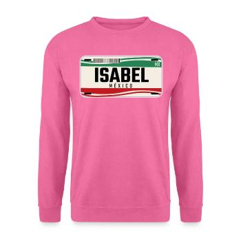 Isabel Personalized Mexican Vehicle plates w name - Unisex Sweatshirt - pink - Front