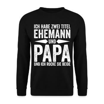 Ich Habe Zwei Titel Ehemann Und Papa - Unisex Pullover - Schwarz - Vorne - Alina (178cm) & Michal (187cm)