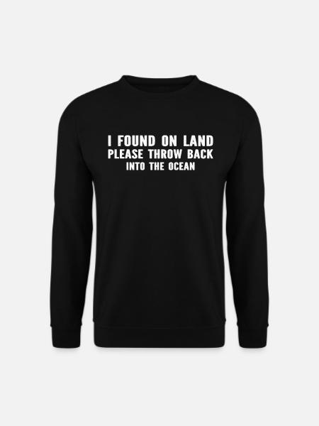 I Found On Land Please Throw Back Into The Ocean D - Unisex Pullover - Schwarz