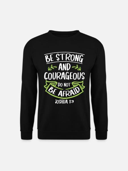 Sei Stark Und Mutig Bibel Glaube Jesus Christus - Unisex Pullover - Schwarz