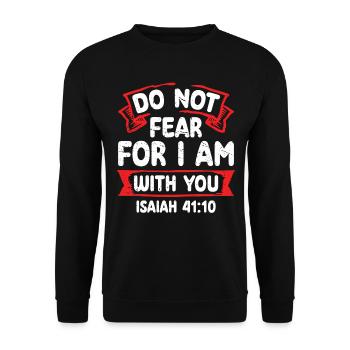 Do not be afraid, for I am with you. - Unisex Sweatshirt - black - Front - Alina (178cm) & Michal (187cm)