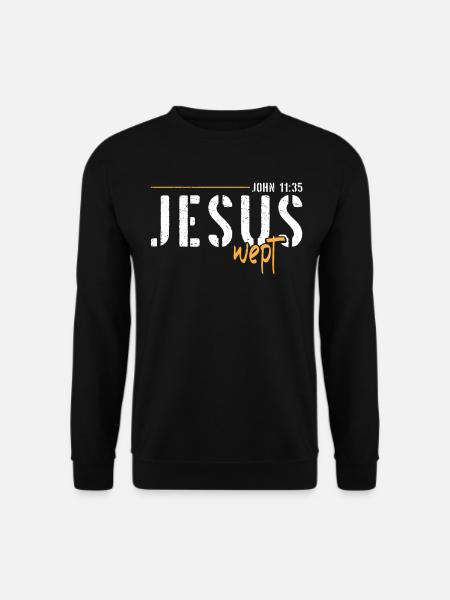 Jesus Weinte Christlicher Bibelvers Glaube Jesus - Unisex Pullover - Schwarz