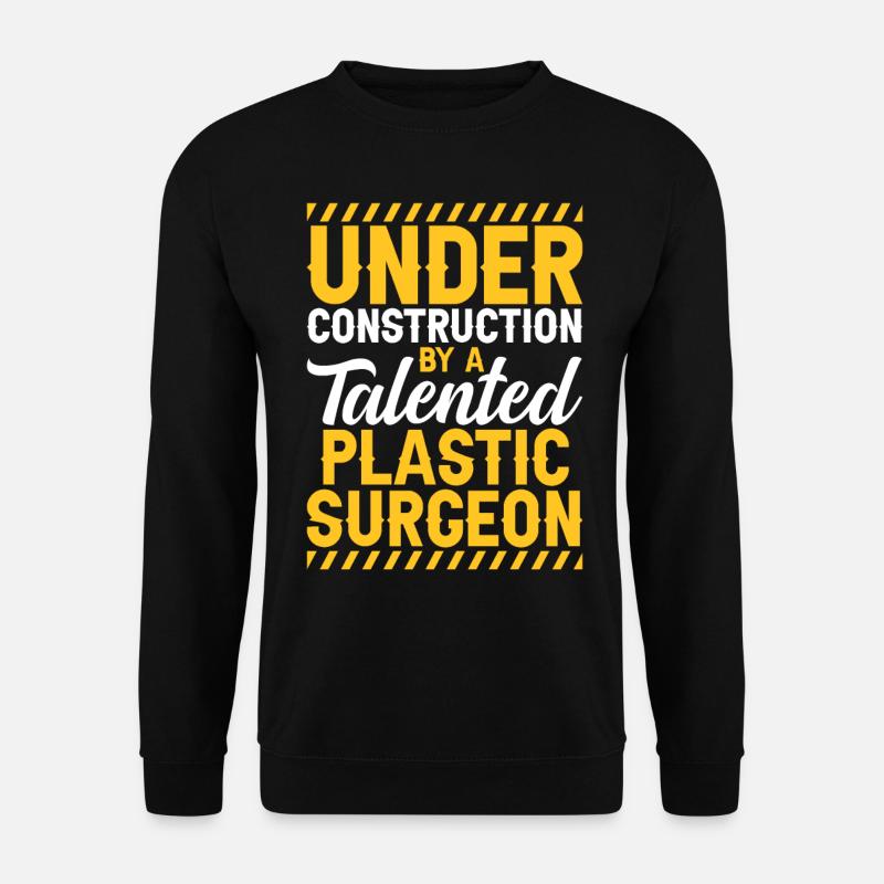 Talented Plastic Surgeon Surgical - Unisex Sweatshirt - black