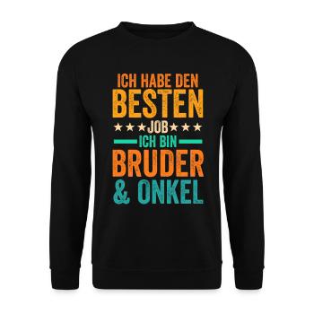 Ich Habe Den Besten Job Ich Bin Bruder Und Onkel - Unisex Pullover - Schwarz - Vorne - Alina (178cm) & Michal (187cm)
