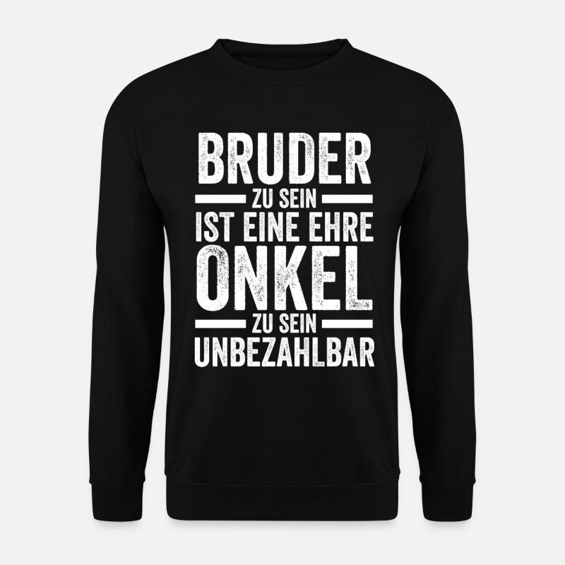 Bruder und Onkel - Unisex Pullover - Schwarz