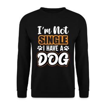 Im Not Single I Have A Dog - Unisex Pullover - Schwarz - Vorne - Alina (178cm) & Michal (187cm)