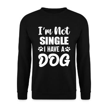 Im Not Single I Have A Dog - Unisex Pullover - Schwarz - Vorne - Alina (178cm) & Michal (187cm)