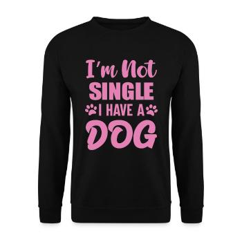 Im Not Single I Have A Dog - Unisex Pullover - Schwarz - Vorne - Alina (178cm) & Michal (187cm)