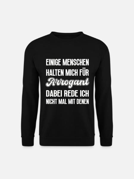 Manche Menschen halten mich für Arrogant - Unisex Pullover - Schwarz