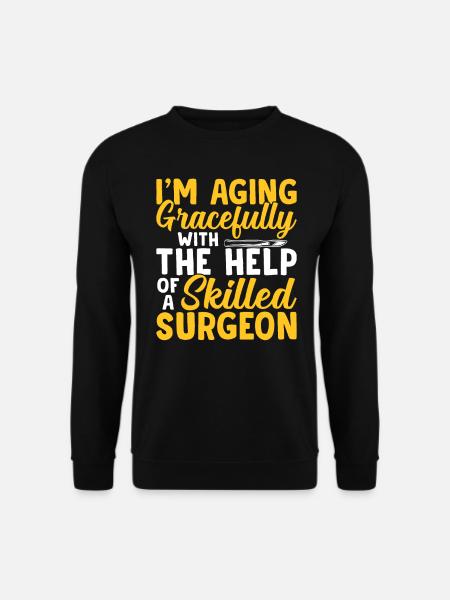 Experienced Plastic Surgeon Surgical - Unisex Sweatshirt - black