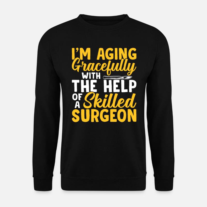 Experienced Plastic Surgeon Surgical - Unisex Sweatshirt - black