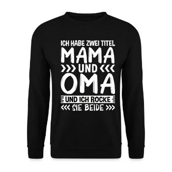 Mama und Oma - Unisex Pullover - Schwarz - Vorne - Alina (178cm) & Michal (187cm)
