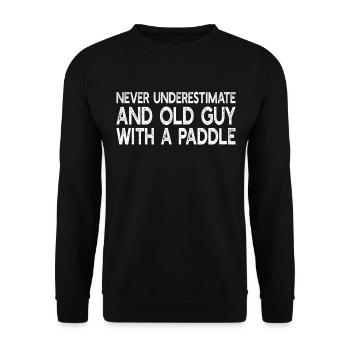 Never Underestimate An Old Guy With A Paddle Kayak - Unisex Pullover - Schwarz - Vorne - Alina (178cm) & Michal (187cm)