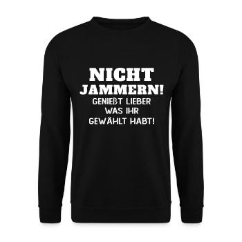 Nicht jammern! Genießt was ihr gewählt habt - Unisex Pullover - Schwarz - Vorne - Alina (178cm) & Michal (187cm)