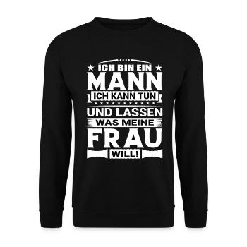 Ich Bin Ein Mann Ich Kann Tun Was Meine Frau Will - Unisex Pullover - Schwarz - Vorne - Alina (178cm) & Michal (187cm)