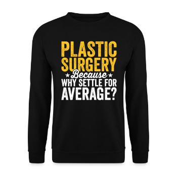 Plastic surgery Be content with a - Unisex Sweatshirt - black - Front - Alina (178cm) & Michal (187cm)
