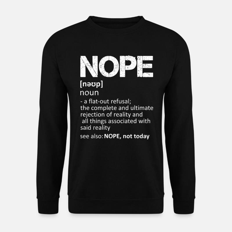 NOPE, nom, pas aujourd’hui - Sweat-shirt Unisexe - noir