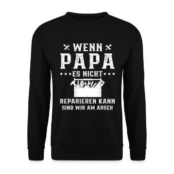 Wenn Papa nicht reparieren kann, sind wir am Arsch - Unisex Pullover - Schwarz - Vorne - Alina (178cm) & Michal (187cm)