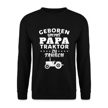 Geboren, um mit meinem Papa Traktor zu fahren - Unisex Pullover - Schwarz - Vorne - Alina (178cm) & Michal (187cm)