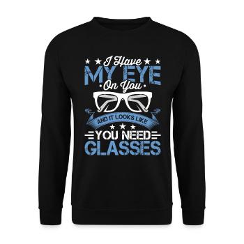 Ophthalmologist You need glasses, optician, - Unisex Sweatshirt - black - Front - Alina (178cm) & Michal (187cm)