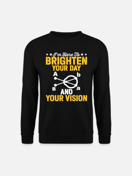 Augenarzt Erhellen Sie Ihre Sicht Optometrist - Unisex Pullover - Schwarz