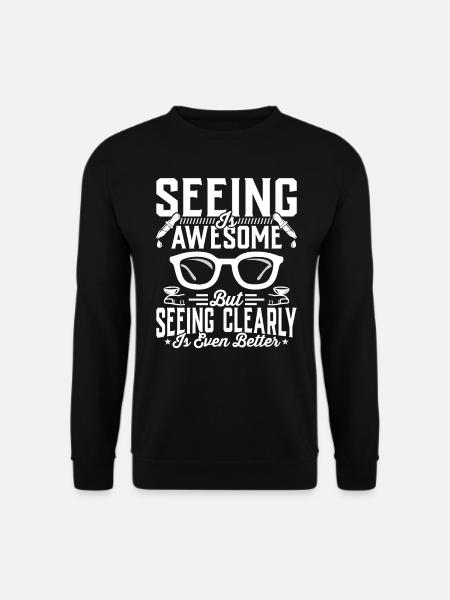 Ophthalmologist clear vision optometrist ophthalmology - Unisex Sweatshirt - black