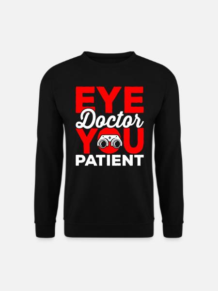 Augenarzt, Sie, Patient, Augenarzt, Optiker, - Unisex Pullover - Schwarz