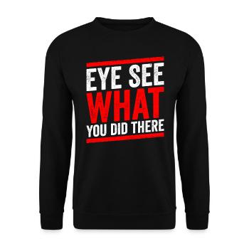 Ophthalmologist's eye you can see what they did there - Unisex Sweatshirt - black - Front - Alina (178cm) & Michal (187cm)