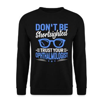 Trust your ophthalmologist Optometrist - Unisex Sweatshirt - black - Front - Alina (178cm) & Michal (187cm)