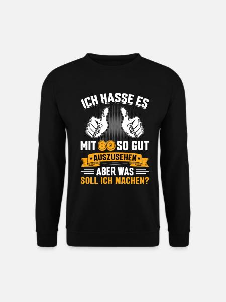 80 Geburtstag 80 Jahre 80 Lebensjahr 80 Lebenalter - Unisex Pullover - Schwarz