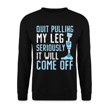 Stop pulling on my leg, it's going to be w - Unisex Sweatshirt - black - Front - Alina (178cm) & Michal (187cm)