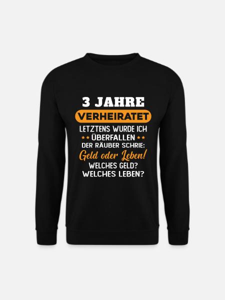 3 Jahre verheiratet zynisch 3 Hochzeitstag - Unisex Pullover - Schwarz