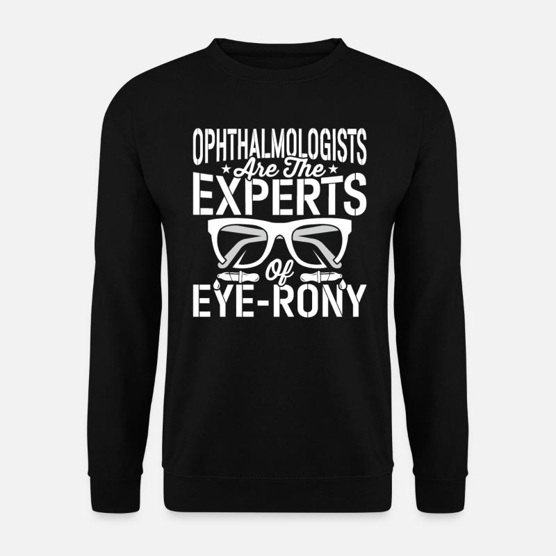 Ophtalmologiste Experts de l’ophtalmologiste optométriste - Sweat-shirt Unisexe - noir