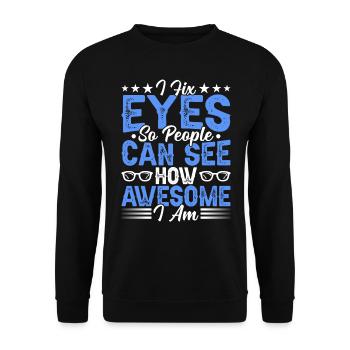 Ophthalmologist I repair eyes optometrist expert - Unisex Sweatshirt - black - Front - Alina (178cm) & Michal (187cm)