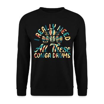 J’ai vraiment besoin de tous ces tambours conga - drôle de conga - Sweat-shirt Unisexe - noir - Devant - Alina (178cm) & Michal (187cm)