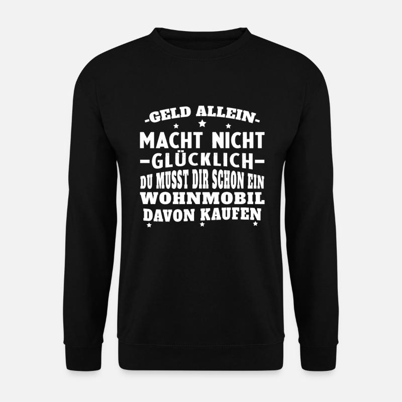 Geld macht nicht Glücklich Wohnmobil Camping - Unisex Pullover - Schwarz
