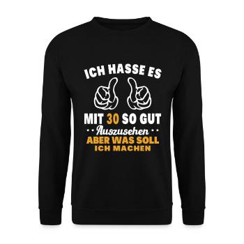 Ich hasse es mit 30 Geburtstag Gut Aussehen - Unisex Pullover - Schwarz - Vorne - Alina (178cm) & Michal (187cm)