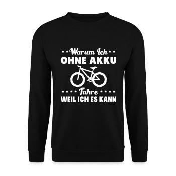 Warum ich Ohne Akku Fahre Weil ich es Kann Fahrrad - Unisex Pullover - Schwarz - Vorne - Alina (178cm) & Michal (187cm)