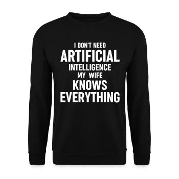 Funny Artificial Intelligence I Dont Need Artifici - Unisex Pullover - Schwarz - Vorne - Alina (178cm) & Michal (187cm)