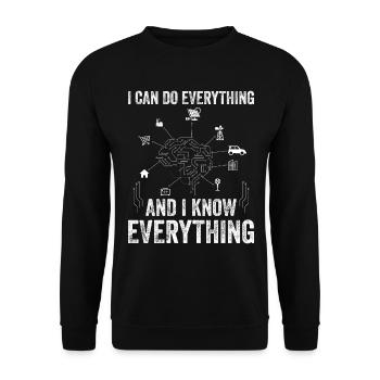 I Can Do Everything And I Know Everything - Machin - Unisex Sweatshirt - black - Front - Alina (178cm) & Michal (187cm)