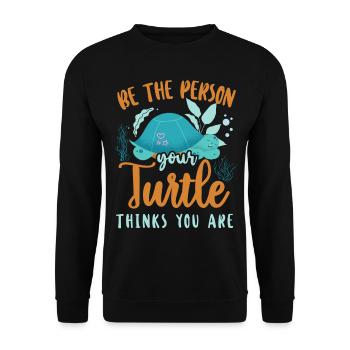 Sea Turtle Tortoise Be The Person - Unisex Pullover - Schwarz - Vorne - Alina (178cm) & Michal (187cm)