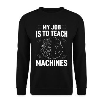 My Job Is To Teach Machines - Machine Learning AI - Unisex Sweatshirt - black - Front - Alina (178cm) & Michal (187cm)