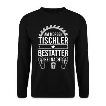 Am morgen Tischler, Bestatter bei Nacht - Unisex Pullover - Schwarz - Vorne - Alina (178cm) & Michal (187cm)