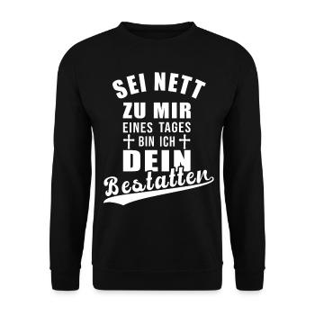 Sei nett zu mir eines Tages bin ich dein - Unisex Pullover - Schwarz - Vorne - Alina (178cm) & Michal (187cm)