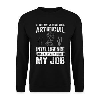 Artificial Intelligence Has Already Done My Job! A - Unisex Pullover - Schwarz - Vorne - Alina (178cm) & Michal (187cm)