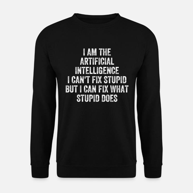 Je suis l’intelligence artificielle - Sweat-shirt Unisexe - noir