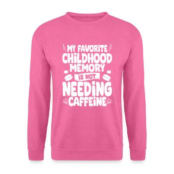 My Favorite Childhood memory is not paying bills - Unisex Sweatshirt - pink - Front