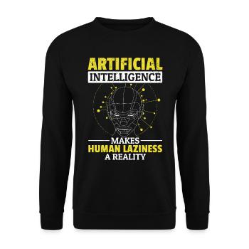 Artificial Intelligence Makes Human Laziness A Rea - Unisex Sweatshirt - black - Front - Alina (178cm) & Michal (187cm)