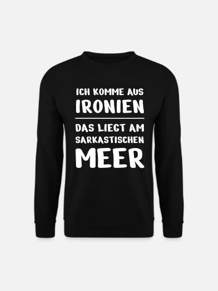 Ironien Sarkastischen Meer Sarkastische Sprüche - Unisex Pullover - Schwarz