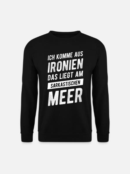 Ironien Sarkastischen Meer Sarkastische Sprüche - Unisex Pullover - Schwarz